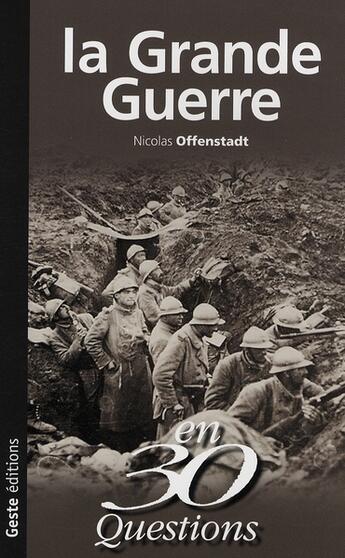 Couverture du livre « La grande guerre en 30 questions » de Nicolas Offenstadt aux éditions Geste