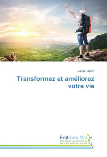 Couverture du livre « Transformez et ameliorez votre vie » de Cabero-S aux éditions Vie