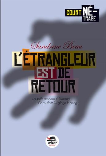 Couverture du livre « L'étrangleur est de retour » de Sandrine Beau aux éditions Oskar
