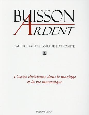 Couverture du livre « Buisson ardent - numero 19 l'ascese chretienne dans le mariage et la vie monastique » de Le Buisson Ardent aux éditions Cerf