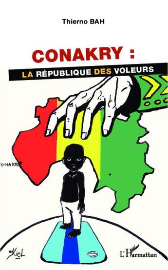 Couverture du livre « Conakry : la république des voleurs » de Thierno Bah aux éditions L'harmattan