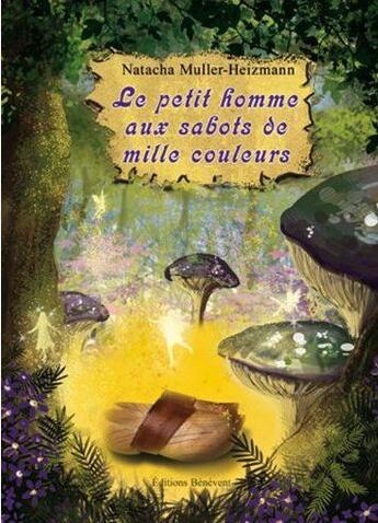Couverture du livre « Le Petit Homme Aux Sabots De Mille Coule » de Muller-Heizmann aux éditions Benevent