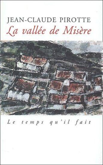 Couverture du livre « La vallee de misere » de Jean-Claude Pirotte aux éditions Le Temps Qu'il Fait