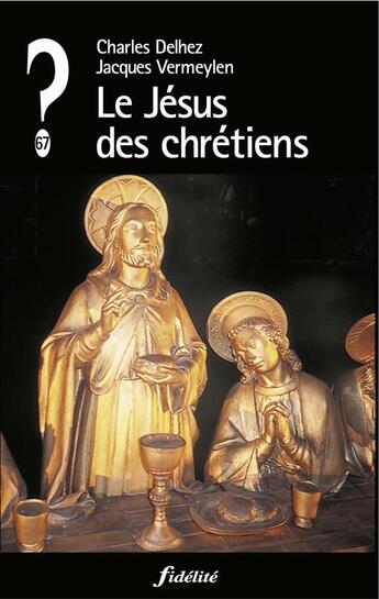 Couverture du livre « Le Jésus des chrétiens » de Delhez C aux éditions Fidelite