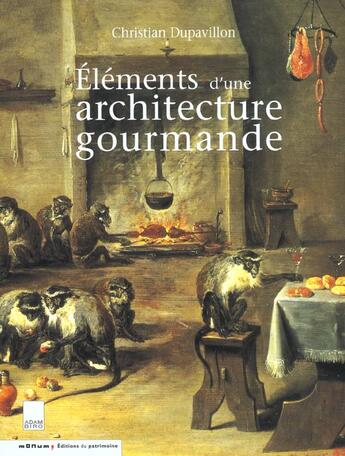 Couverture du livre « Elements d une architecture gourmande » de Dupavillon. Chr aux éditions Adam Biro