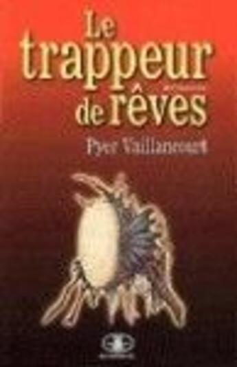 Couverture du livre « Le trappeur de reves » de Vaillancourt P aux éditions Jcl
