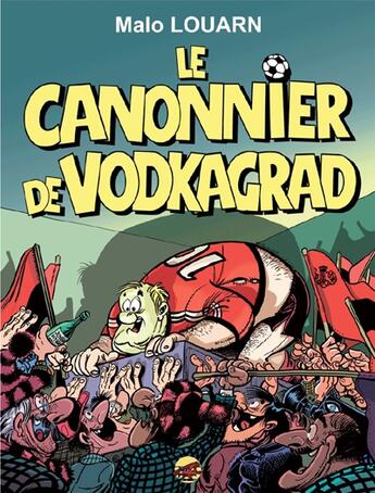 Couverture du livre « La vedette T.2 ; le canonnier de Vodkagrad » de Malo Louarn aux éditions P'tit Louis