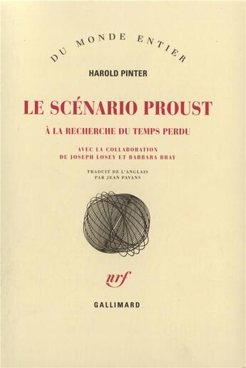 Couverture du livre « Le Scénario Proust : À la recherche du temps perdu » de Harold Pinter aux éditions Gallimard