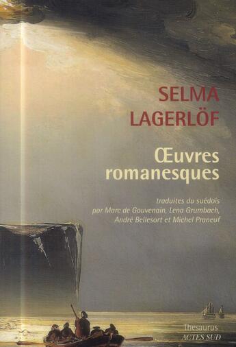Couverture du livre « Oeuvres romanesques » de Selma Lagerlof aux éditions Actes Sud
