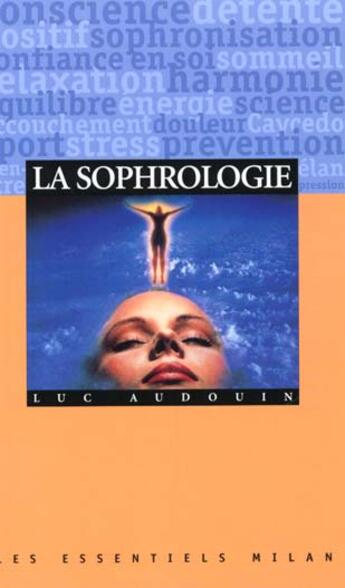 Couverture du livre « La Sophrologie » de Luc Audoin aux éditions Milan