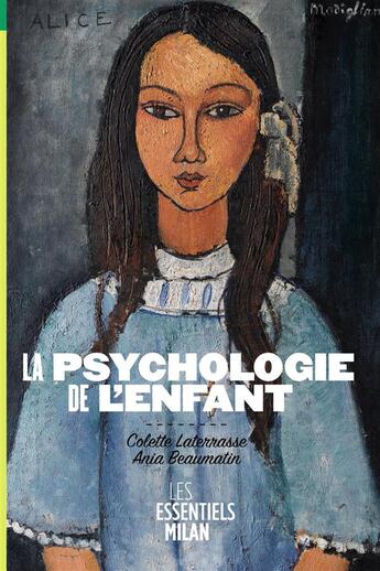 Couverture du livre « La psychologie de l'enfant » de Colette Laterrasse et Ania Beaumatin aux éditions Milan