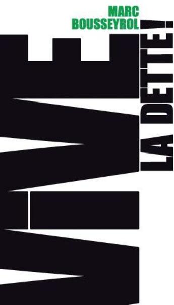 Couverture du livre « Vive la dette ! » de Marc Bousseyrol aux éditions Thierry Magnier