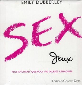 Couverture du livre « Coffret sex jeux » de Emily Dubberley aux éditions Contre-dires