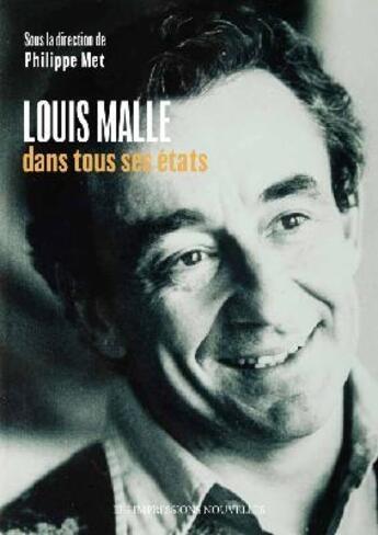 Couverture du livre « Louis Malle dans tous ses états » de Philippe Met aux éditions Impressions Nouvelles
