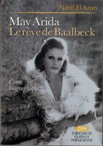 Couverture du livre « May Arida, le rêve de Baalbeck » de Nabil El Azan aux éditions Revue Phenicienne