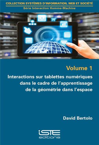 Couverture du livre « Interactions sur tablettes numériques dans le cadre de l'apprentissage de la géométrie dans l'espace » de David Bertolo aux éditions Iste