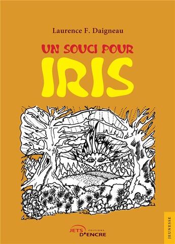 Couverture du livre « Un souci pour Iris » de Laurence Daigneau aux éditions Jets D'encre