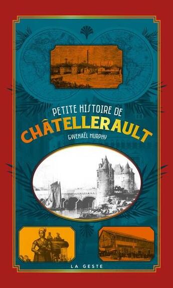 Couverture du livre « Petite histoire de Chatellerault » de Gwenael Murphy aux éditions Geste