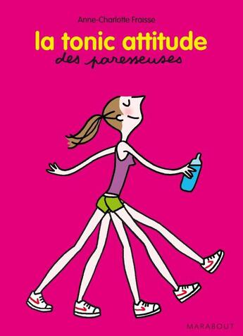 Couverture du livre « La tonic attitude des paresseuses » de Anne-Charlotte Fraisse aux éditions Marabout
