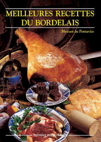 Couverture du livre « Meilleures recettes du Bordelais » de Bleuzen Du Pontavice aux éditions Ouest France