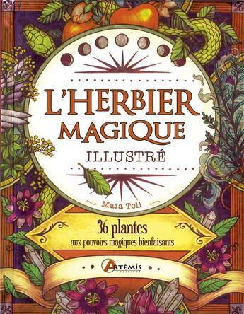 Couverture du livre « L'herbier magique illustré ; 36 plantes aux pouvoirs magiques bienfaisants » de Maia Toll aux éditions Artemis