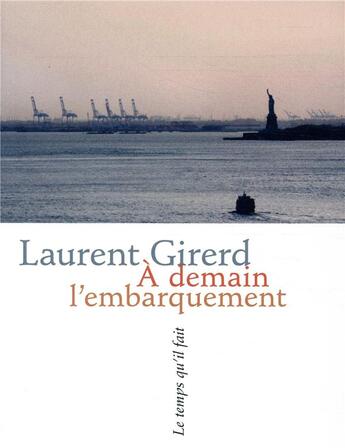 Couverture du livre « À demain l'embarquement » de Laurent Girerd aux éditions Le Temps Qu'il Fait