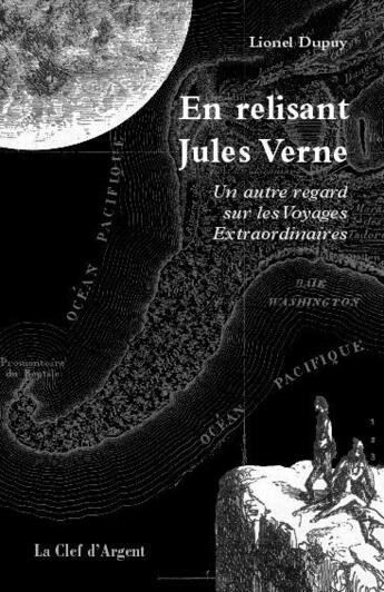 Couverture du livre « En relisant Jules Verne » de Lionel Dupuy aux éditions La Clef D'argent