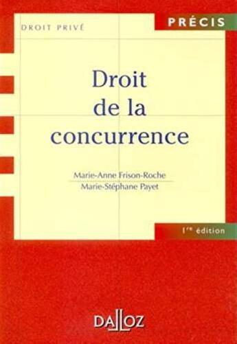 Couverture du livre « Droit de la concurrence (2e édition) » de Marie-Anne Frison-Roche et Marie-Stephane Payet aux éditions Dalloz