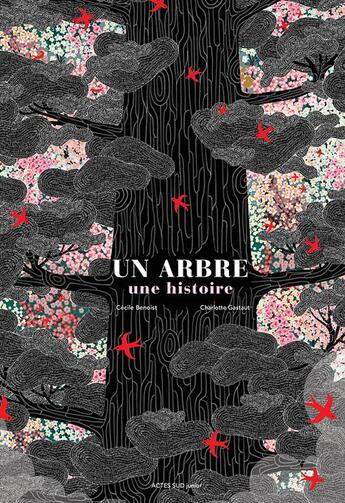 Couverture du livre « Un arbre, une histoire » de Charlotte Gastaut et Cecile Benoist aux éditions Actes Sud Junior