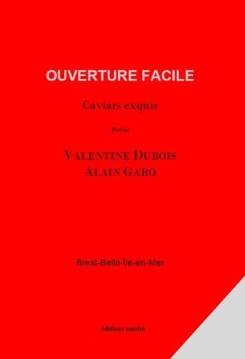Couverture du livre « Ouverture facile ; caviars exquis » de Valentine Dubois et Alain Garro aux éditions Unicite
