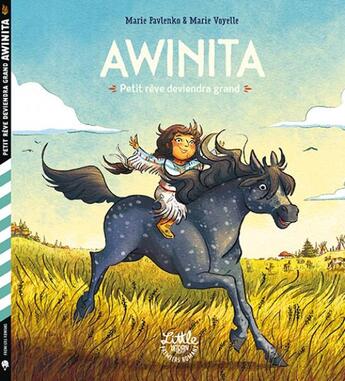 Couverture du livre « Awinita ; petit rêve deviendra grand » de Marie Pavlenko et Marie Voyelle aux éditions Little Urban