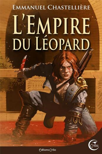 Couverture du livre « L'empire du Léopard » de Emmanuel Chastelliere aux éditions Critic