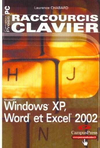 Couverture du livre « Raccourcis Clavier ; Windows Xp, Word Et Excel » de Laurence Chabard aux éditions Campuspress