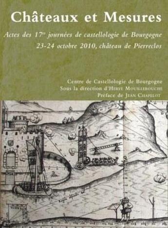 Couverture du livre « Châteaux et mesures ; actes des 17es journées de castellologie de Bourgogne » de  aux éditions Cecab