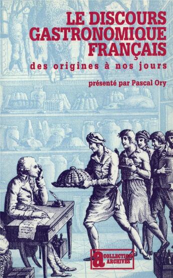 Couverture du livre « Le discours gastronomique français des origines à nos jours » de Pascal Ory aux éditions Gallimard