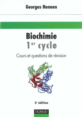 Couverture du livre « Biochimie 1e cycle ; cours et questions de revision ; 3e edition » de Georges Hennen aux éditions Dunod