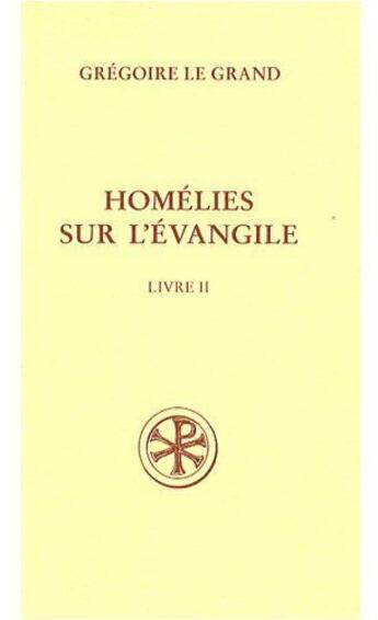 Couverture du livre « Homélies sur l'évangile Tome 2 » de Gregoire Le Grand aux éditions Cerf