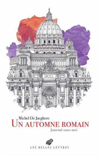 Couverture du livre « Un automne romain » de Michel De Jaeghere aux éditions Belles Lettres