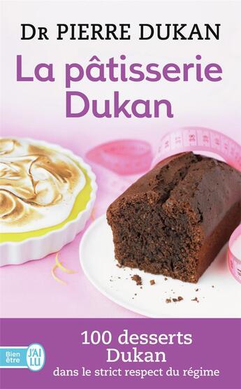 Couverture du livre « Les pâtisseries Dukan » de Pierre Dukan aux éditions J'ai Lu