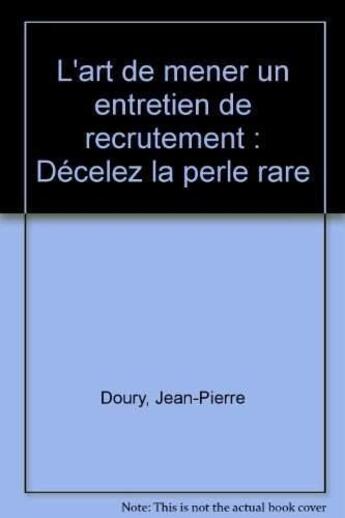 Couverture du livre « Art De Mener Entret Recru » de Jean-Pierre Doury aux éditions Organisation