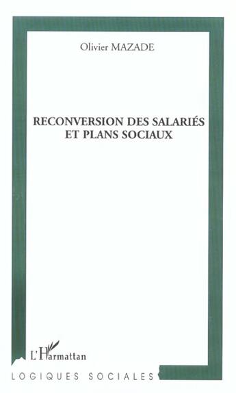 Couverture du livre « Reconversion des salaries et plans sociaux » de Olivier Mazade aux éditions L'harmattan