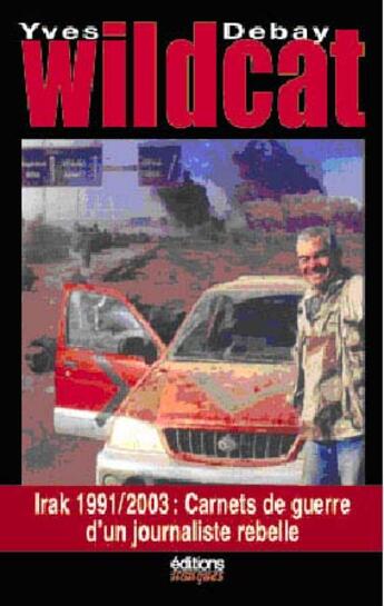 Couverture du livre « Wildcat - irak 1991/2003 » de Yves Debay aux éditions Italiques