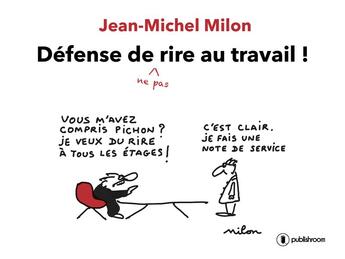 Couverture du livre « Défense de ne pas rire au travail » de Jean-Michel Milon aux éditions Publishroom