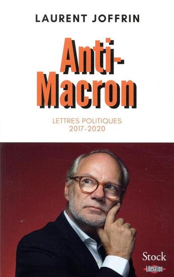 Couverture du livre « Anti-Macron ; lettres politiques 2017-2020 » de Laurent Joffrin aux éditions Stock