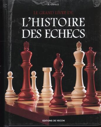 Couverture du livre « Grand livre de l'histoire des echecs » de Cepace aux éditions De Vecchi