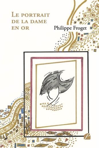 Couverture du livre « Le portrait de la dame en or » de Philippe Froget aux éditions Du Pantheon