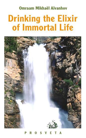 Couverture du livre « Drinking the elixir of immortal life » de Omraam Mikhael Aivanhov aux éditions Prosveta
