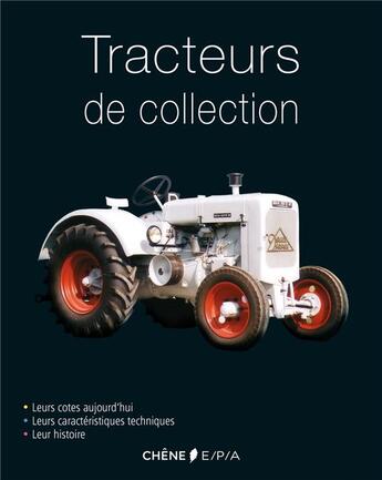 Couverture du livre « Tracteurs de collection » de Patrick Lesueur aux éditions Epa