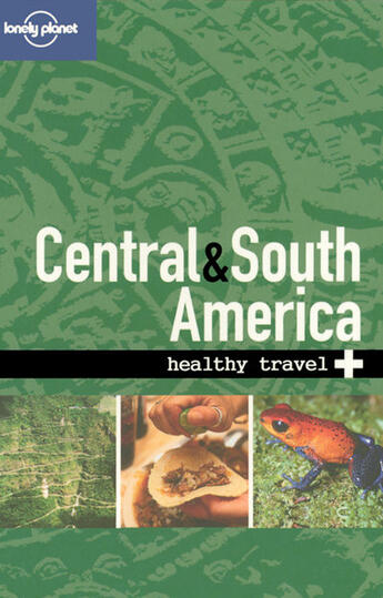 Couverture du livre « HEALTHY TRAVEL ; Central & South America (2e édition) » de  aux éditions Lonely Planet France
