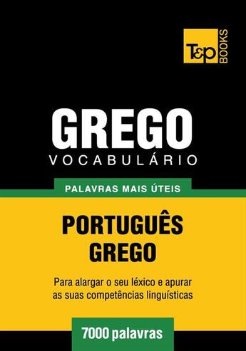 Couverture du livre « Vocabulário Português-Grego - 7000 palavras mais úteis » de Andrey Taranov aux éditions T&p Books